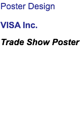 Poster Design VISA Inc. Trade Show Poster